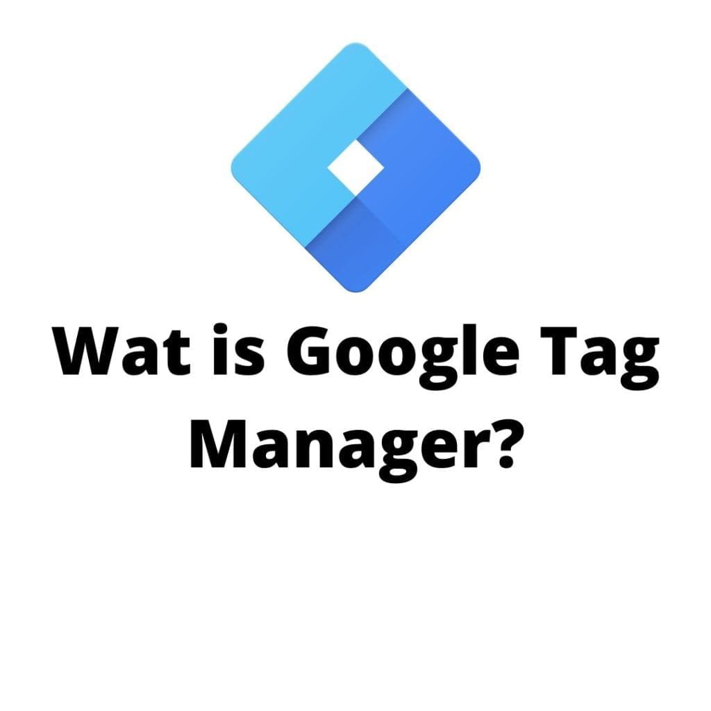 Google Tag Manager: een fundamenteel onderdeel van jouw digitale strategie